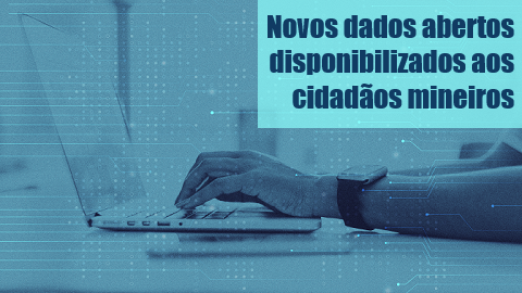 8 novos conjuntos de dados abertos à disposição do cidadão mineiro